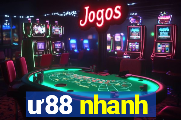 ư88 nhanh