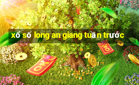 xổ số long an giang tuần trước