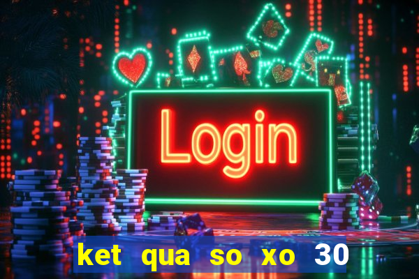 ket qua so xo 30 ngay .net