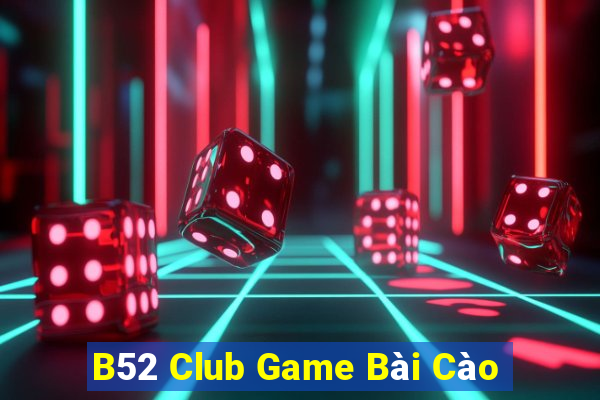 B52 Club Game Bài Cào