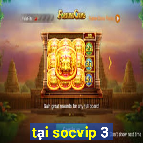 tại socvip 3