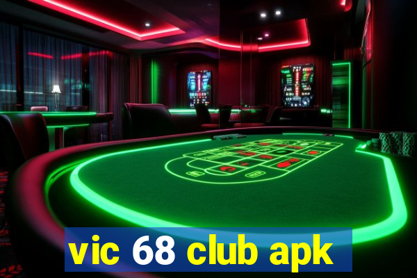 vic 68 club apk