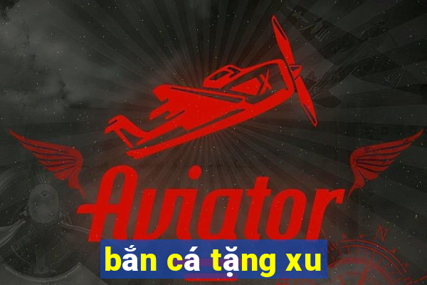 bắn cá tặng xu