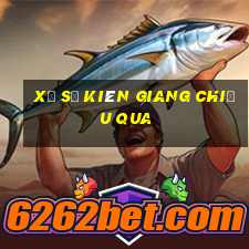 xổ số kiên giang chiều qua