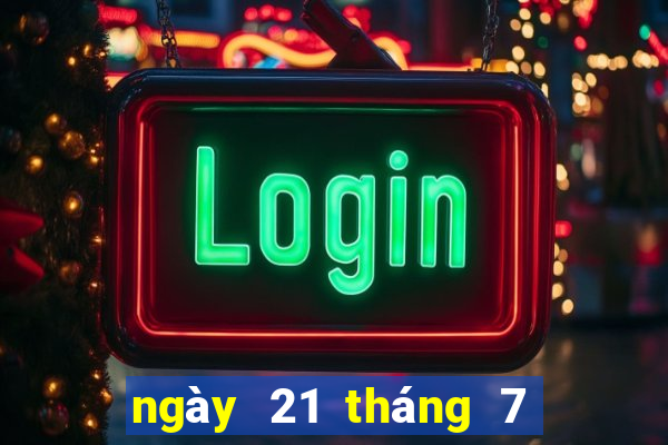 ngày 21 tháng 7 xổ số gia lai