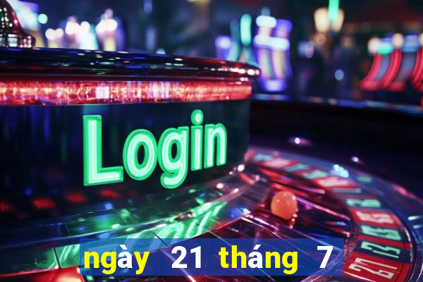 ngày 21 tháng 7 xổ số gia lai