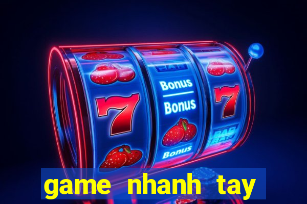 game nhanh tay lẹ mắt