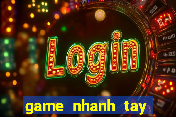 game nhanh tay lẹ mắt