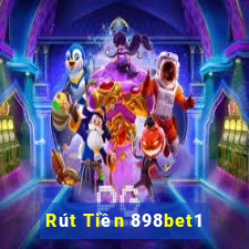 Rút Tiền 898bet1