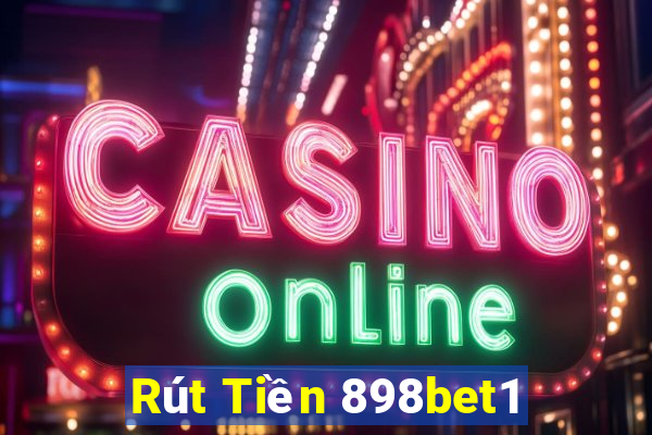 Rút Tiền 898bet1