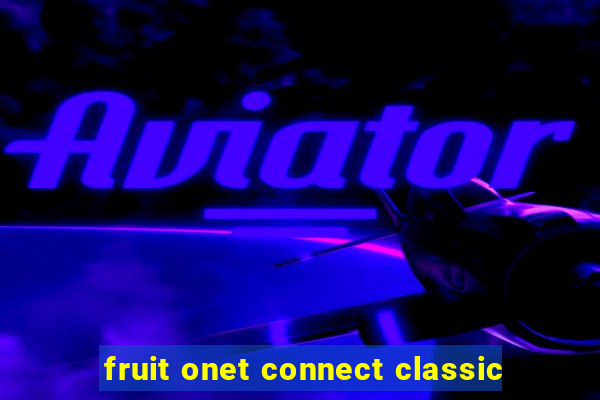 fruit onet connect classic