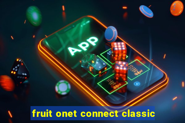 fruit onet connect classic