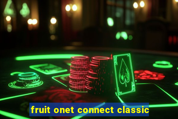 fruit onet connect classic