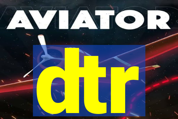 dtr