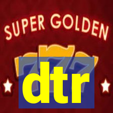 dtr