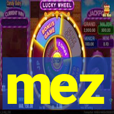 mez