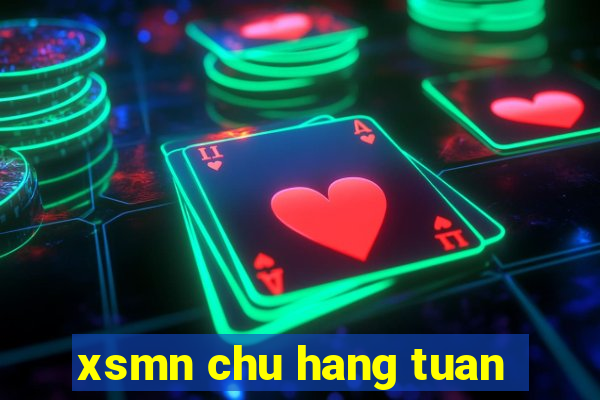 xsmn chu hang tuan