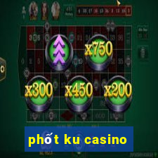 phốt ku casino