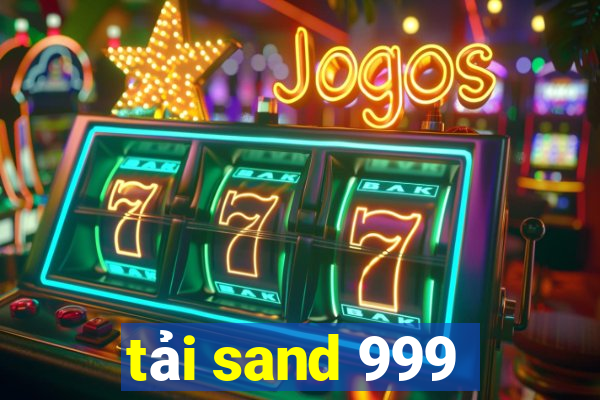 tải sand 999