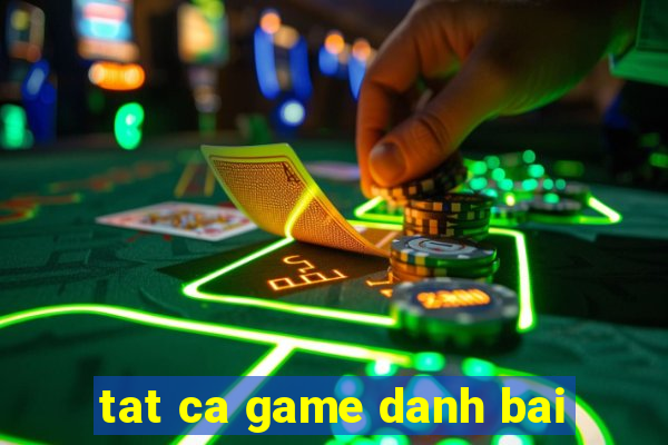 tat ca game danh bai