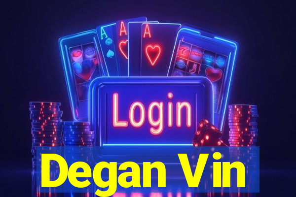 Degan Vin