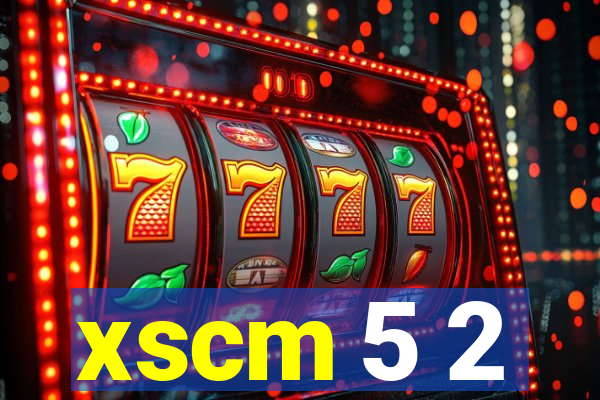 xscm 5 2