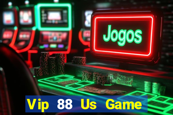 Vip 88 Us Game Bài Phái Mạnh