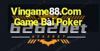 Vingame88.Com Game Bài Poker