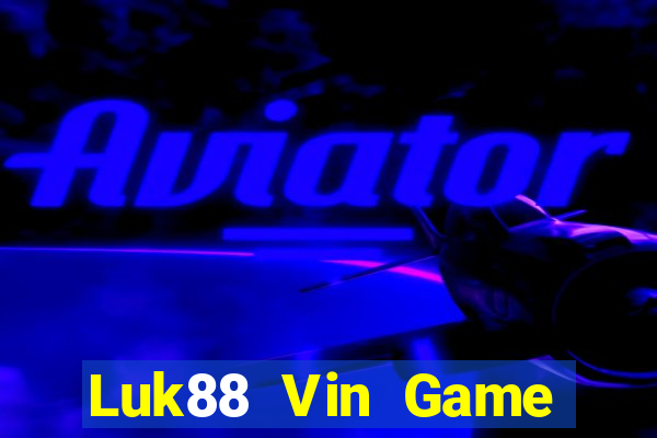 Luk88 Vin Game Bài Live