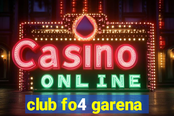 club fo4 garena