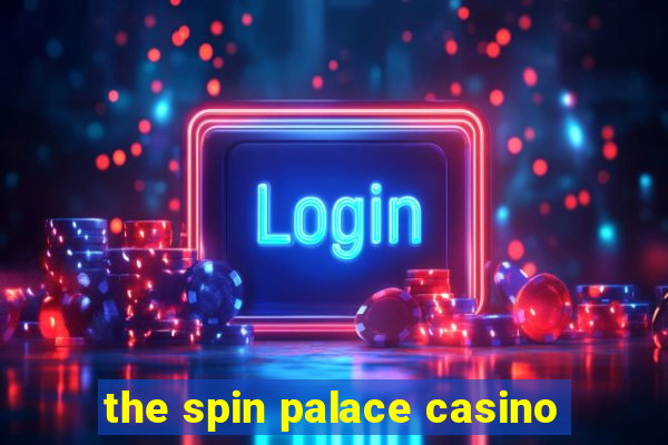 the spin palace casino