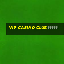 vip casino club бонус