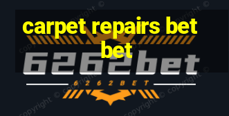 carpet repairs bet bet