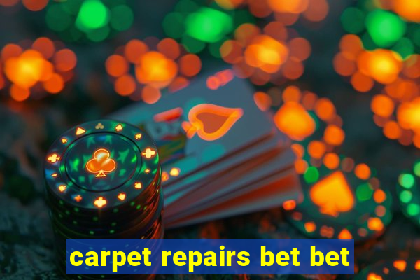 carpet repairs bet bet