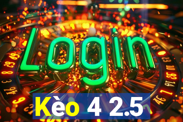 Kèo 4 2.5