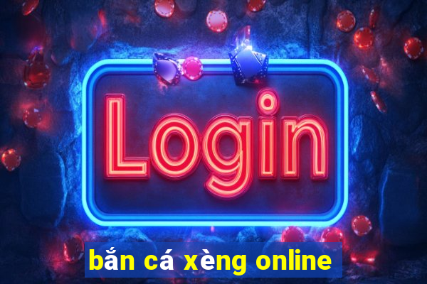 bắn cá xèng online