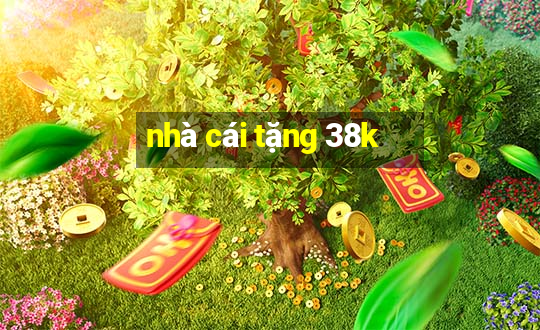 nhà cái tặng 38k