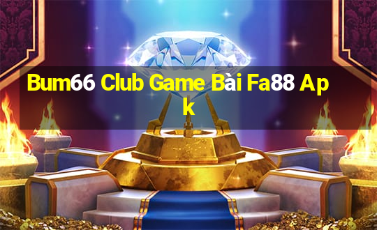 Bum66 Club Game Bài Fa88 Apk