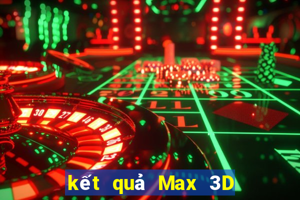 kết quả Max 3D ngày 13