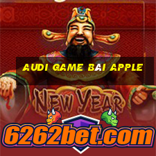 Audi game bài Apple