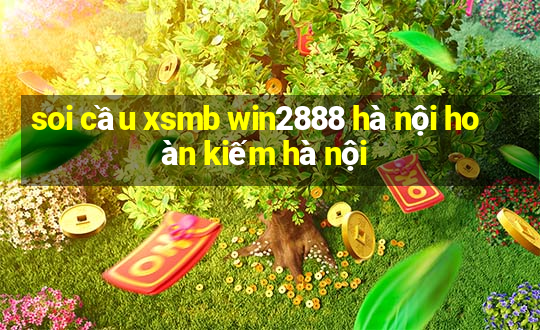 soi cầu xsmb win2888 hà nội hoàn kiếm hà nội