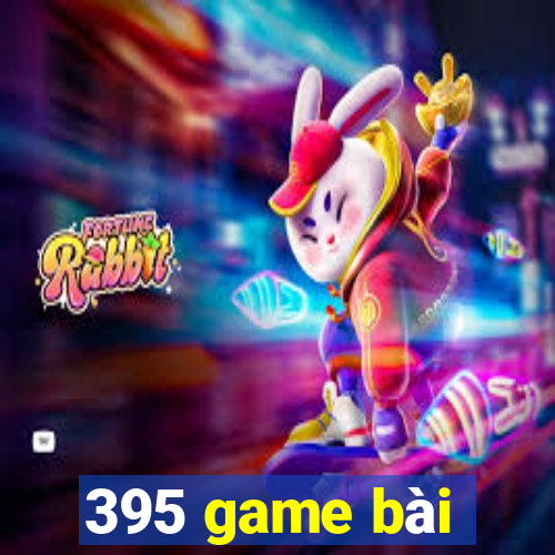 395 game bài