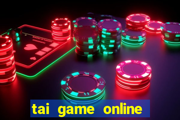 tai game online moi nhat