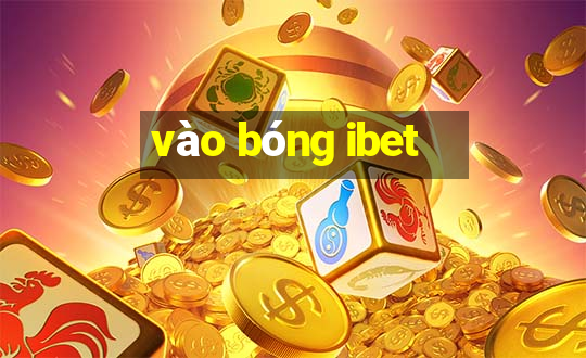 vào bóng ibet