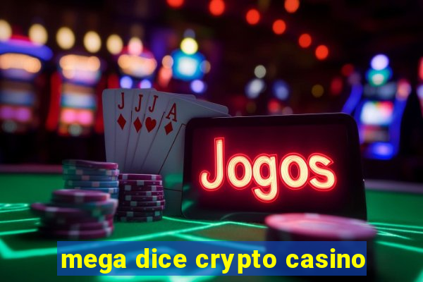 mega dice crypto casino