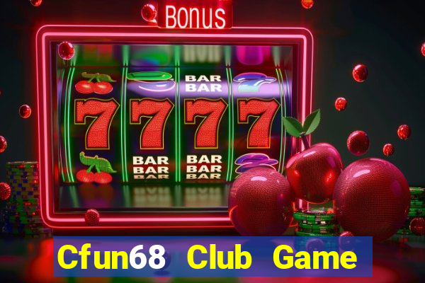 Cfun68 Club Game Bài Nạp The Garena