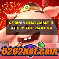 Cfun68 Club Game Bài Nạp The Garena