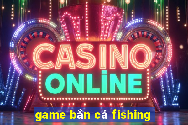 game ban ca fishing