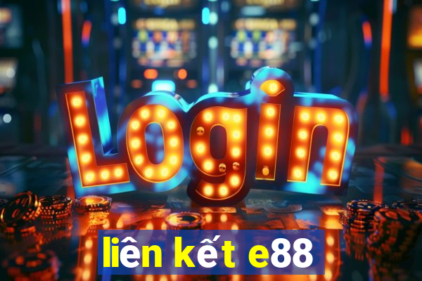 liên kết e88