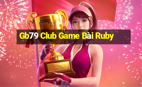 Gb79 Club Game Bài Ruby